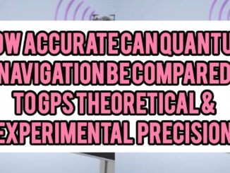 How Accurate Can Quantum Navigation Be Compared to GPS — Theoretical & Experimental Precision